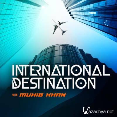 Muhib Khan - International Destinations 082 (2022-08-25)