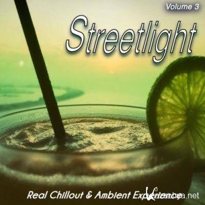 Streetlight, Vol. 3 (Real Chillout & Ambient Experience) (2022)
