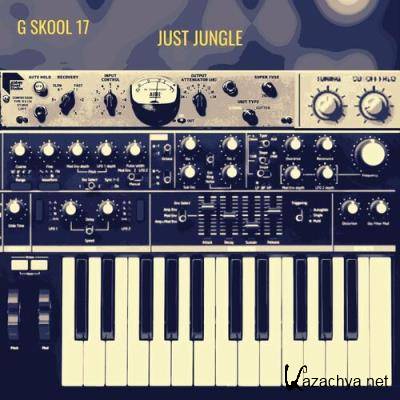 Just Jungle - G Skool Vol 17 (2022)