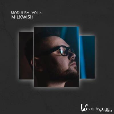 Modulism Vol 4 (Compiled & Mixed by Milkwish) (2022)