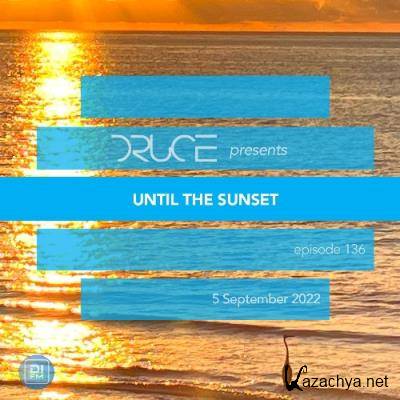 Druce - Until The Sunset 136 (2022-09-05)