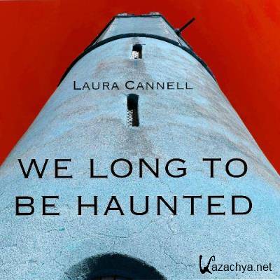 Laura Cannell - We Long to be Haunted (2022)