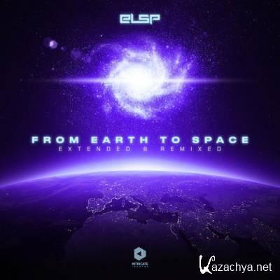 ELSP - From Earth to Space (Extended and Remixed) (2022)