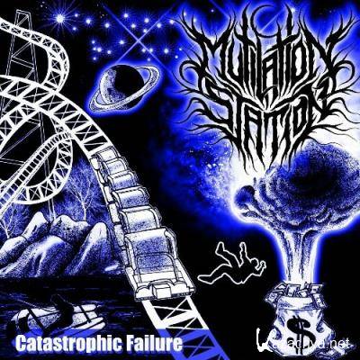 Mutilation Station - Catastrophic Failure (2022)