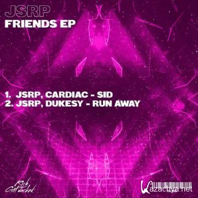 JSRP - Friends EP (ft. Cardiac and Dukesy) (2022)