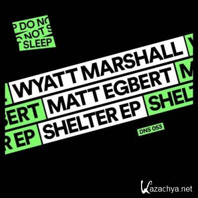 Wyatt Marshall & Matt Egbert - Shelter EP (2022)