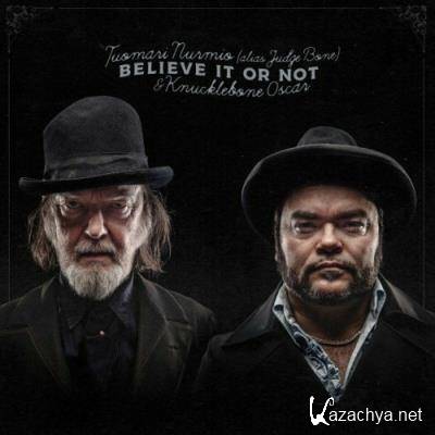 Knucklebone Oscar ja Tuomari Nurmio - Believe it or not (2022)