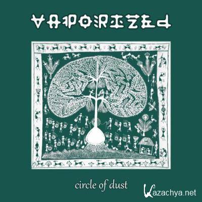 Vaporized - Circle Of Dust (2022)