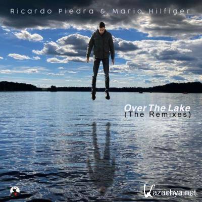 Ricardo Piedra & Mario Hilfiger - Over the Lake (The Remixes) (2022)