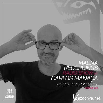 Carlos Manaca - Magna Recordings Radio Show 229 (2022-09-08)