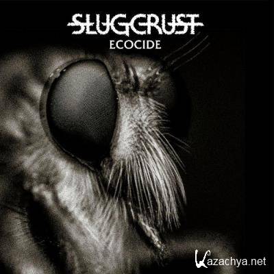 Slugcrust - Ecocide (2022) Slugcrust - Ecocide (2022)