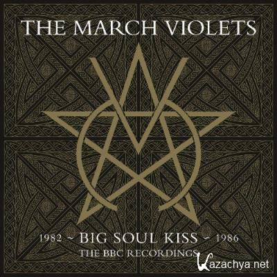 The March Violets - Big Soul Kiss (BBC Recordings 1982-1986) (2022)