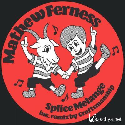 Mathew Ferness - Splice Melange (2022)
