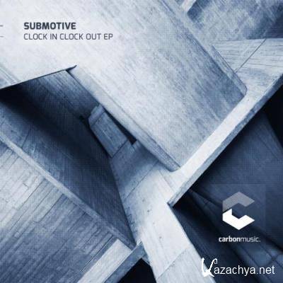 Submotive - Clock In Clock Out EP (2022)