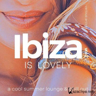 Ibiza Is Lovely (A Cool Summer Lounge & Chill Out), Vol. 2 (2022)