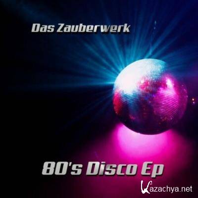 Das Zauberwerk - 80'S Disco EP (2022)