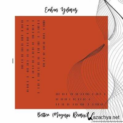 Erhan Yilmaz - Better (Incl. Magupi Remix) (2022)