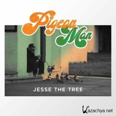 Jesse The Tree - Pigeon Man (2022)