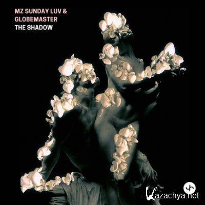 Mz Sunday Luv & Globemaster - The Shadow (2022)