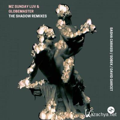 Mz Sunday Luv & Globemaster - The Shadow (Remixes) (2022)