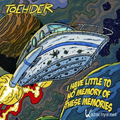 Toehider - I Have Little To No Memory of These Memories (2022)