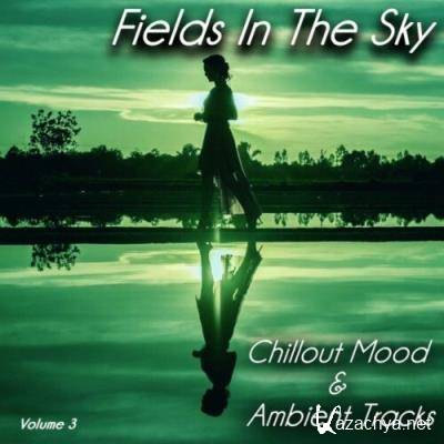 Fields in the Sky, Vol. 3 (Chillout Mood & Ambient Tracks) (2022)