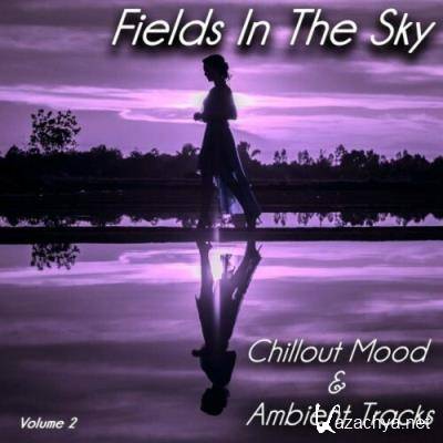Fields in the Sky, Vol. 2 (Chillout Mood & Ambient Tracks) (2022)