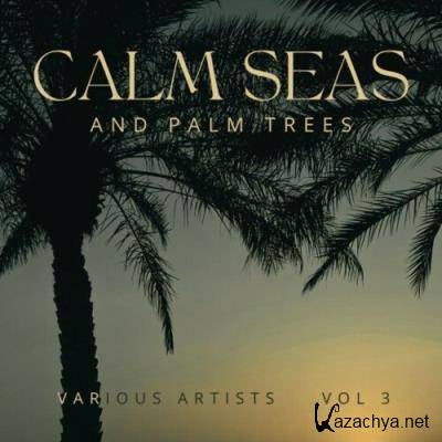 Calm Seas and Palm Trees, Vol. 3 (2022)