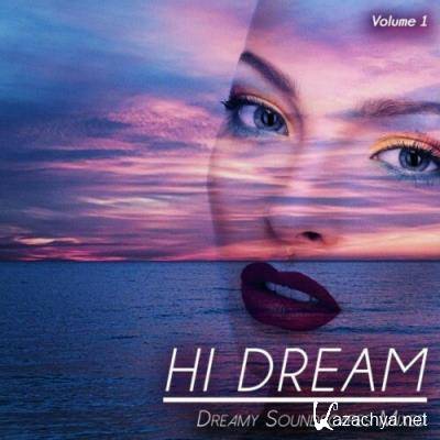 Hi Dream, Vol. 1 (Dreamy Soundscapes Mixed) (2022)