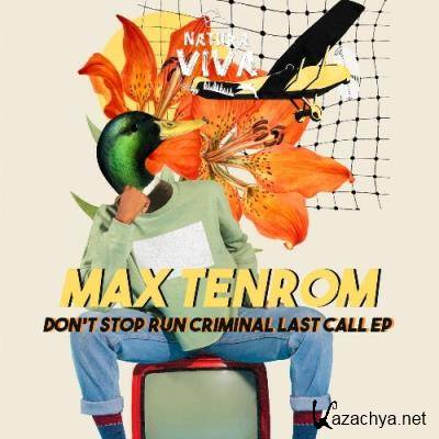 Max TenRoM - Don't Stop Run Criminal Last Call Ep (2022)