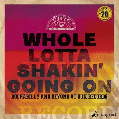Whole Lotta Shakin' Going On: Rockabilly and Beyond at Sun Records (2022) FLAC