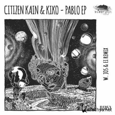 Citizen Kain & Kiko - Pablo EP (2022)