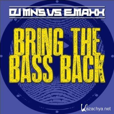 DJ MNS VS E-MaxX - Bring The Bass Back (2022)