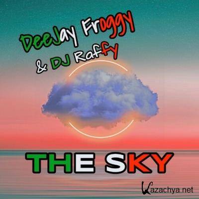DeeJay Froggy & DJ Raffy - The Sky (2022)