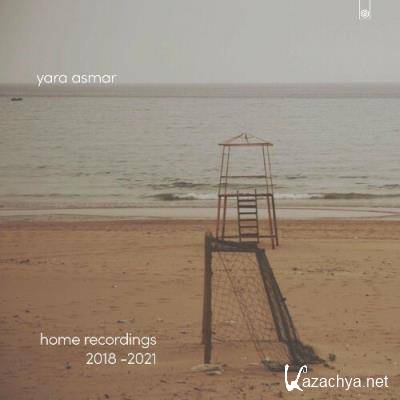 Yara Asmar - home recordings 2018-2021 (2022)