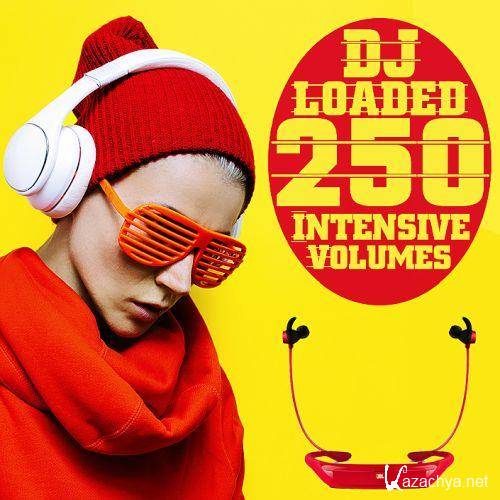 250 DJ Loaded - Intensive Volumes (2022)