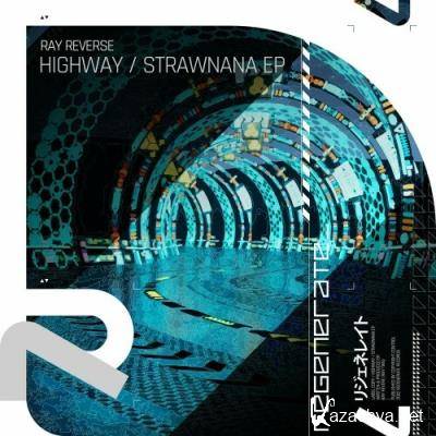 Ray Reverse - Highway / Strawnana (2022)