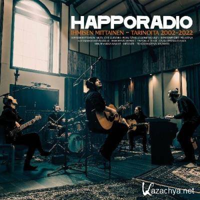 Happoradio - Ihmisen mittainen � Tarinoita 2002�2022 (2022)