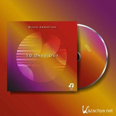 Black Assertion - 10 Days Out (2022)