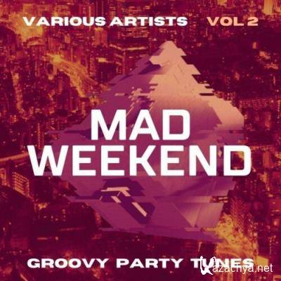 Mad Weekend (Groovy Party Tunes), Vol. 2 (2022)