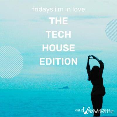 Fridays I'm In Love (The Tech House Edition), Vol. 2 (2022)