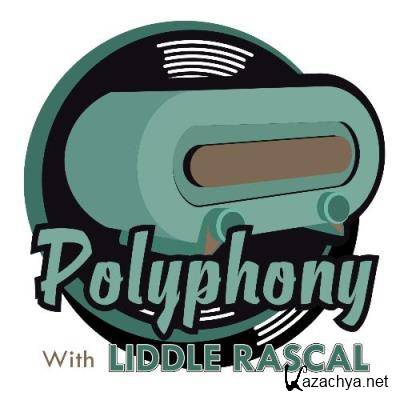Liddle Rascal - Polyphony 034 (2022-09-21)
