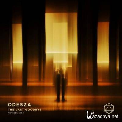 ODESZA - The Last Goodbye Remixes No 1 (2022)