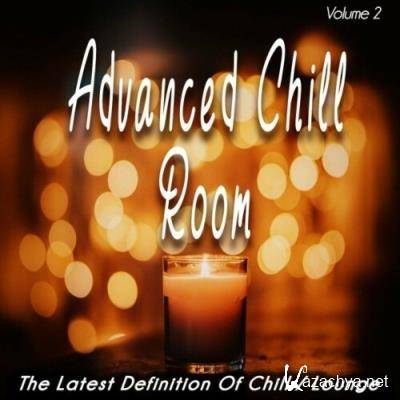 Advanced Chill Room, Vol. 2 (The Latest Definition of Chill / Lounge) (2022)