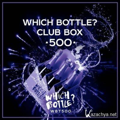 Which Bottle?: CLUB BOX 500 (2022)