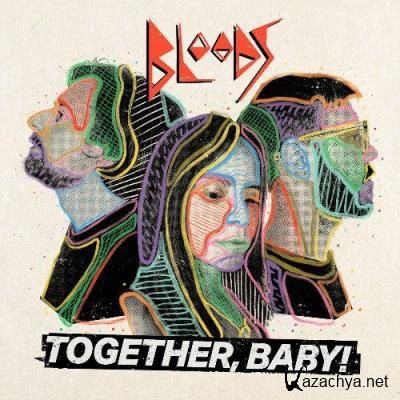 Bloods - Together, Baby! (2022)