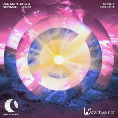 Dee Montero & Newman (I Love) - Shanti / Celeste (2022)