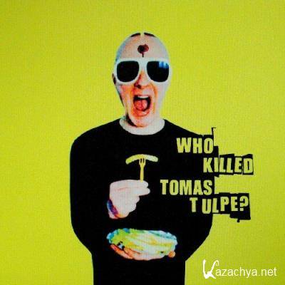 Tomas Tulpe - Who killed Tomas Tulpe? (2022)