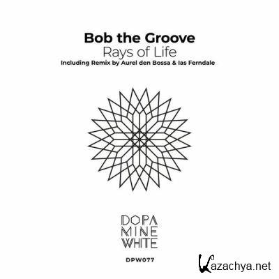 Bob The Groove - Rays of Life (2022)