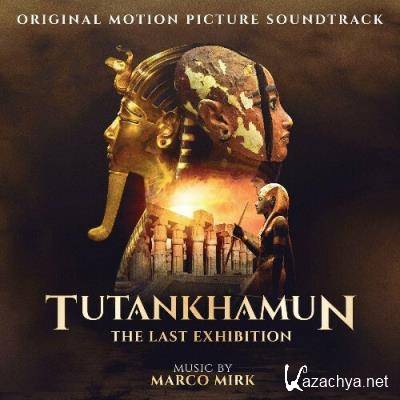 Marco Mirk - Tutankhamun. The Last Exhibition (Original Motion Picture Soundtrack) (2022)